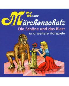 Unser Märchenschatz • Die Schöne und das Biest und weitere Hörspiele CD