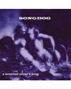 Songdog - A Wretched Sinner's Son CD