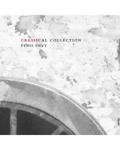 Crass - Penis Envy (Crassical Collection) CD