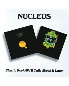 Nucleus (Ian Carr's Nucleus) - Elastic Rock / We'll Talk About It Later CD