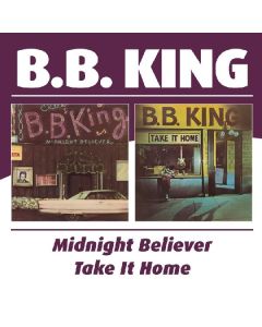 B.B. King - Midnight Believer / Take It Home CD