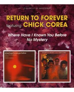 Return To Forever - Where Have I Known You Before / No Mystery CD