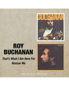 Roy Buchanan - That's What I Am Here For / Rescue Me CD