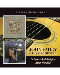 John Fahey - Of Rivers & Religion / After The Ball CD