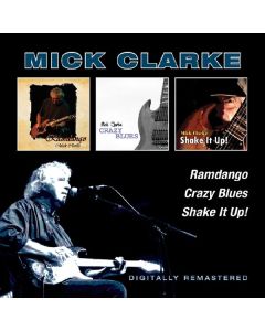 Mick Clarke - Ramdango/Crazy Blues/Shake It Up! CD