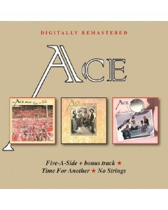 Ace - Five-A-Side / Time For Another / No Strings CD