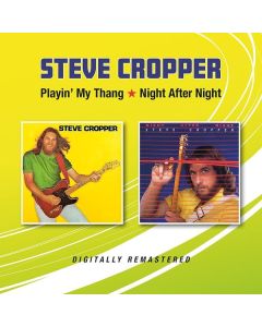 Steve Cropper - Playin' My Thang / Night After Night CD