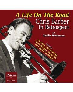 Chris Barber & Ottilie Patterson - Life On The Road: Chris Barber In Retrospect CD