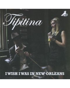 Tipitina - I Wish I Was In New Orleans CD