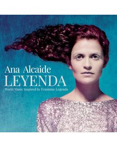 Ana Alcaide - Leyanda - World Music Inspired by Feminine Legends CD