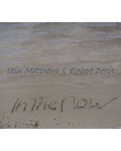 Iain Matthews & Egbert Derix - In The Now CD
