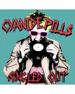 Cyanide Pills - Singled Out LP