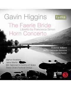 Gavin Higgins - The Faerie Bride für 2 Soli, Chor, Orchester CD