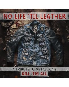 No Life 'Til Leather: A Tribute To Metallica's Kill 'Em All CD