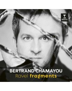 Bertrand Chamayou - Ravel Fragments CD