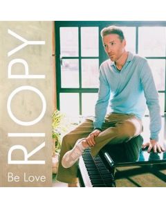 Jean-Philippe Riopy - Klavierwerke "Be Love" CD