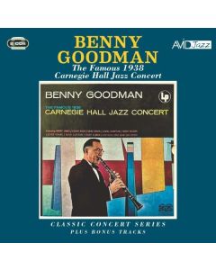 Benny Goodman (1909-1986) - Classic Concert Series: The Famous 1938 Carnegie Hall Jazz Concert Plus Bonus Tracks CD