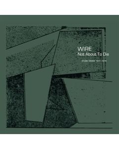 Wire - Not About To Die (Studio Demos 1977 - 1978) CD