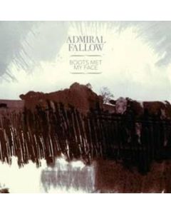 Admiral Fallow - Boots Met My Face CD