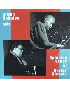 Simon Nabatov - Solo Spinning: Songs Of Herbie Nichols: Live At Loft, Cologne, 2007 CD