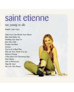 Saint Etienne - Too Young To Die: Singles 1990 - 1995 CD