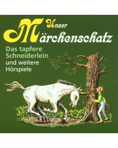 Unser Märchenschatz • Das tapfere Schneiderlein und weitere Hörspiele CD