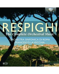 Ottorino Respighi (1879-1936) - Sämtliche Orchesterwerke CD