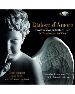 Dialogo d'Amore - Frottolas for Isabella d'Este CD