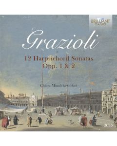 Giovanni Battista Grazioli (1746-1820) - Cembalosonaten op.1 Nr.1-6 & op. 2 Nr. 1-6 CD