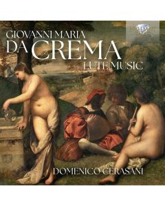 Giovanni Maria da Crema (1492-1550) - Lautenwerke CD