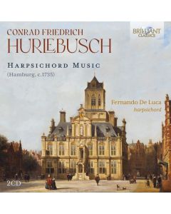 Conrad Friedrich Hurlebusch (1691-1765) - Werke für Cembalo (Hamburg ca. 1735) CD