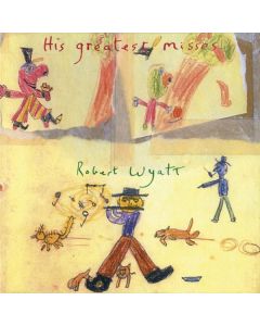 Robert Wyatt - His Greatest Misses CD