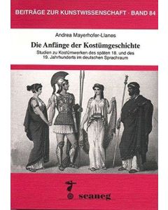 Andrea Mayerhofer-Llanes • Die Anfänge der Kostümgeschichte