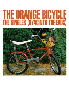 The Orange Bicycle - The Singles (Hyacinth Threads) (180g) (Orange Vinyl) LP