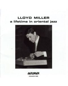 Lloyd Miller - A Lifetime In Oriental Jazz CD