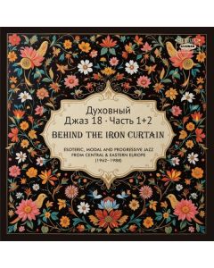 Spiritual Jazz 18: Behind The Iron Curtain Pt.1 & 2 CD