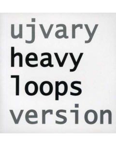 Ujvary • Heavy Loops Version CD