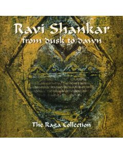Ravi Shankar (1920-2012) - From Dusk To Dawn - The Raga Collection CD