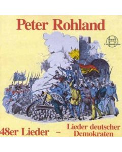 Peter Rohland • Lieder deutscher Demokraten (48er Lieder) CD