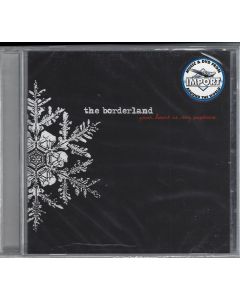 The Borderland • Your Heart is my Captive CD