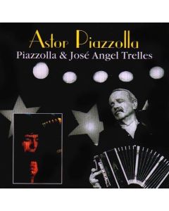Astor Piazzolla • Piazzolla & José Angel Trelles CD