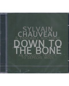 Sylvain Chauveau • Down to the Bone CD