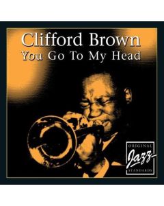 Clifford Brown • You go to my Head CD