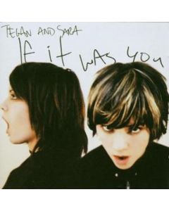 Tegan And Sara - If It Was You CD