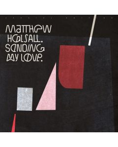 Matthew Halsall - Sending My Love (Special Edition) (remixed & remastered) LP