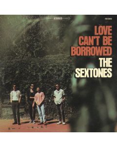 The Sextones - Love Can't Be Borrowed LP