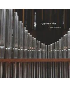 Claire M. Singer - Orgelwerke "Gleann Ciuin" CD