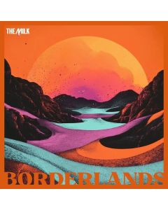 The Milk - Borderlands (180g) LP
