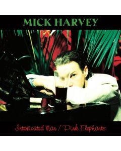 Mick Harvey - Intoxicated Man / Pink Elephants CD