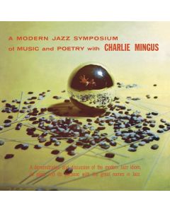 Charles Mingus (1922-1979) - A Modern Jazz Symposium Of Music And Poetry (remastered) (180g) (Limited Edition) LP